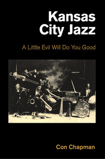 Cover of Kansas City Jazz: A Little Evil Will Do You Good