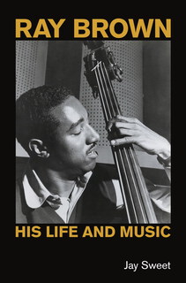 Cover of Ray Brown: His Life and Music