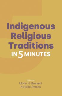 Cover of Indigenous Religious Traditions in Five Minutes